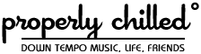 Properly Chilled! Downtempo Music & Culture